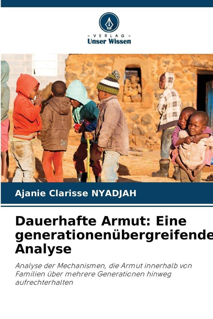 Dauerhafte Armut: Eine generationenübergreifende Analyse