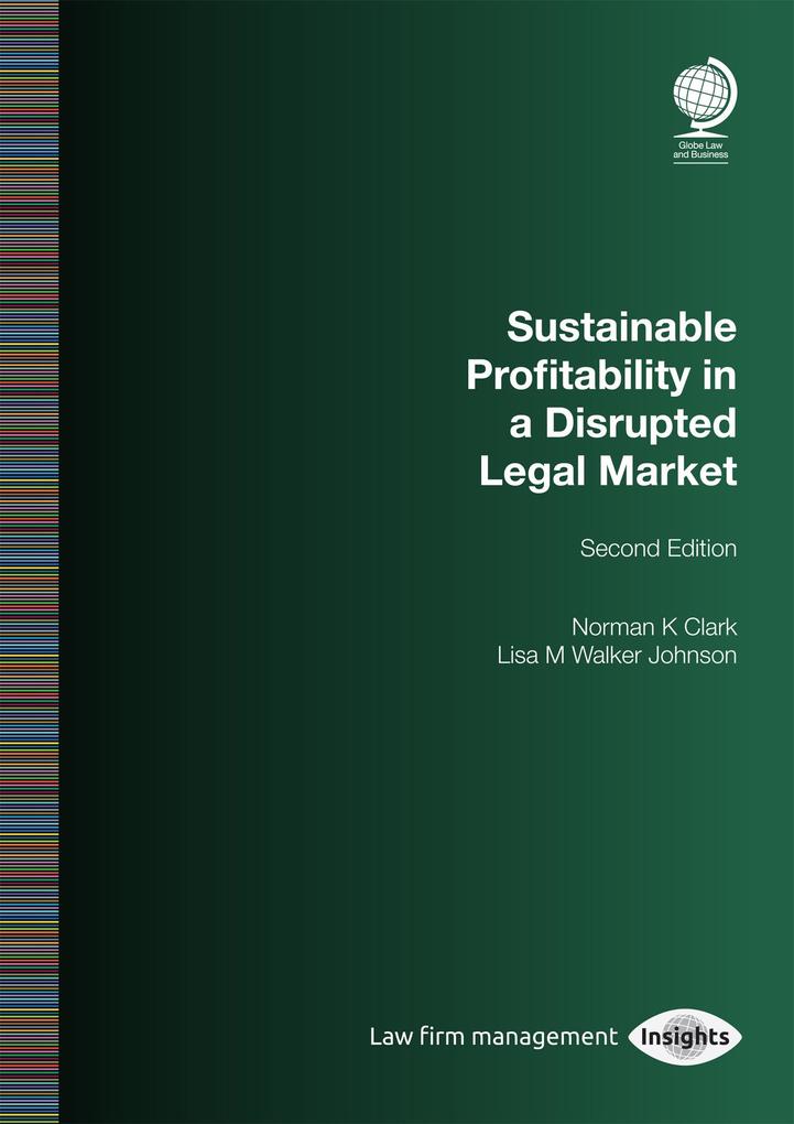 Sustainable Profitability in a Disrupted Legal Market Second Edition