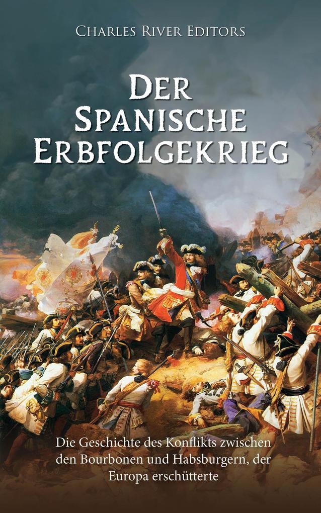 Der Spanische Erbfolgekrieg