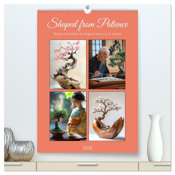 Shaped from Patience (High Quality Premium Wall Calendar 2026 DIN A2 portrait)CALVENDO 12 Month Wall Calendar