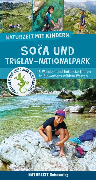 Naturzeit mit Kindern: Soca und Triglav Nationalpark