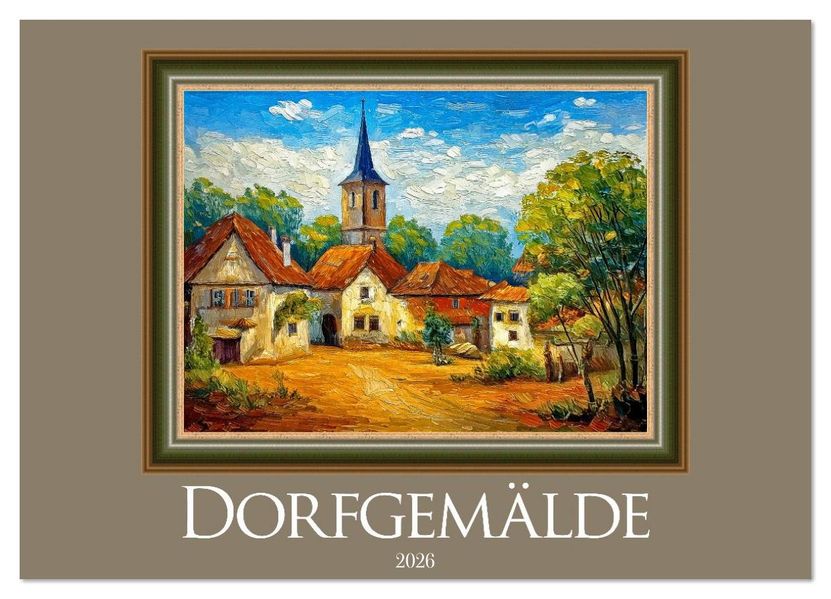 Dorfgemälde (Wandkalender 2026 DIN A4 quer) CALVENDO Monatskalender