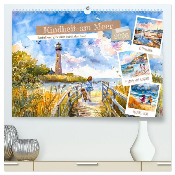 Kindheit am Meer - Barfuß und glücklich durch den Sand (hochwertiger Premium Wandkalender 2026 DIN A2 quer) Kunstdruck in Hochglanz