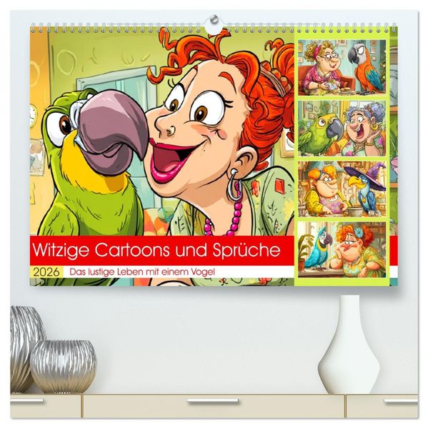 Witzige Cartoons und Sprüche. Das lustige Leben mit einem Vogel (hochwertiger Premium Wandkalender 2026 DIN A2 quer) Kunstdruck in Hochglanz