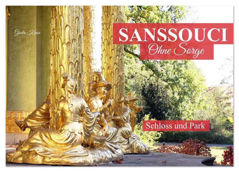 Sanssouci - Ohne Sorge - Schloss und Park (Wandkalender 2026 DIN A4 quer) CALVENDO Monatskalender