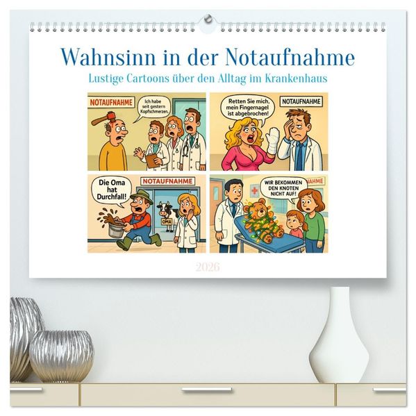Wahnsinn in der Notaufnahme (hochwertiger Premium Wandkalender 2026 DIN A2 quer) Kunstdruck in Hochglanz