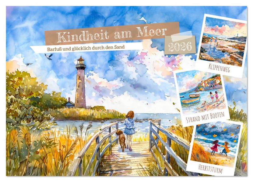 Kindheit am Meer - Barfuß und glücklich durch den Sand (Wandkalender 2026 DIN A3 quer) CALVENDO Monatskalender