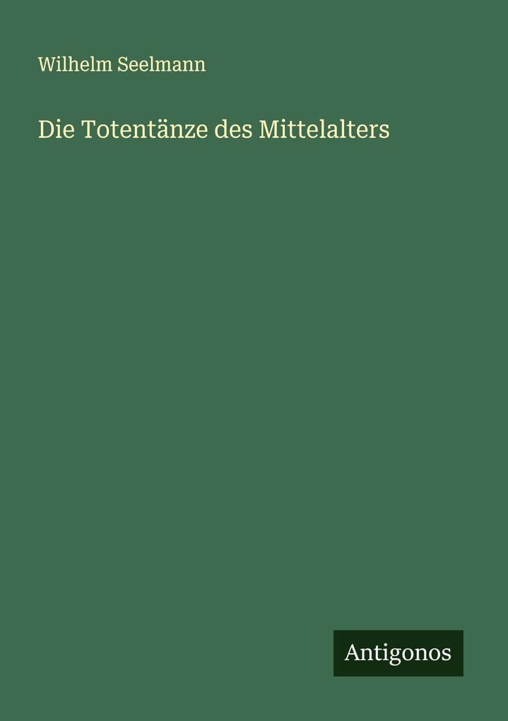 Die Totentänze des Mittelalters