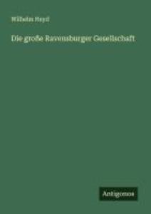 Die große Ravensburger Gesellschaft