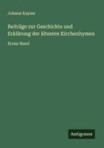 Beiträge zur Geschichte und Erklärung der ältesten Kirchenhymen