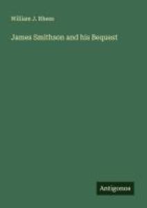 James Smithson and his Bequest