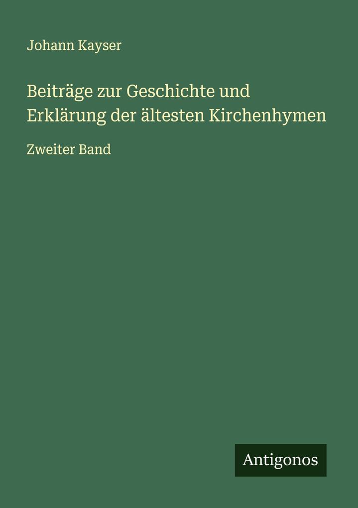 Beiträge zur Geschichte und Erklärung der ältesten Kirchenhymen