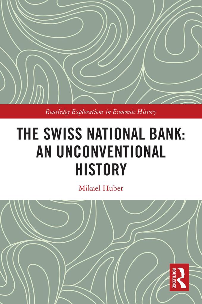 The Swiss National Bank: An Unconventional History