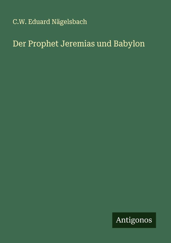 Der Prophet Jeremias und Babylon
