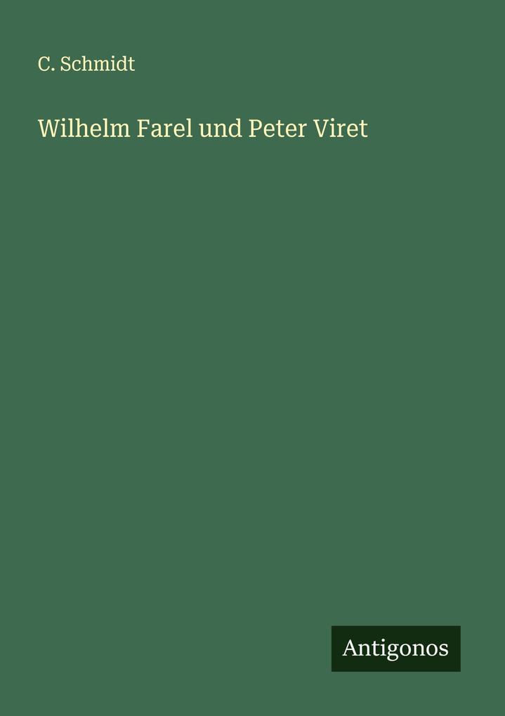 Wilhelm Farel und Peter Viret