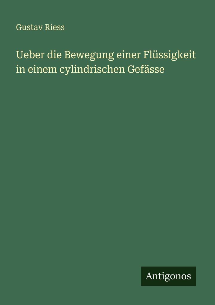 Ueber die Bewegung einer Flüssigkeit in einem cylindrischen Gefässe