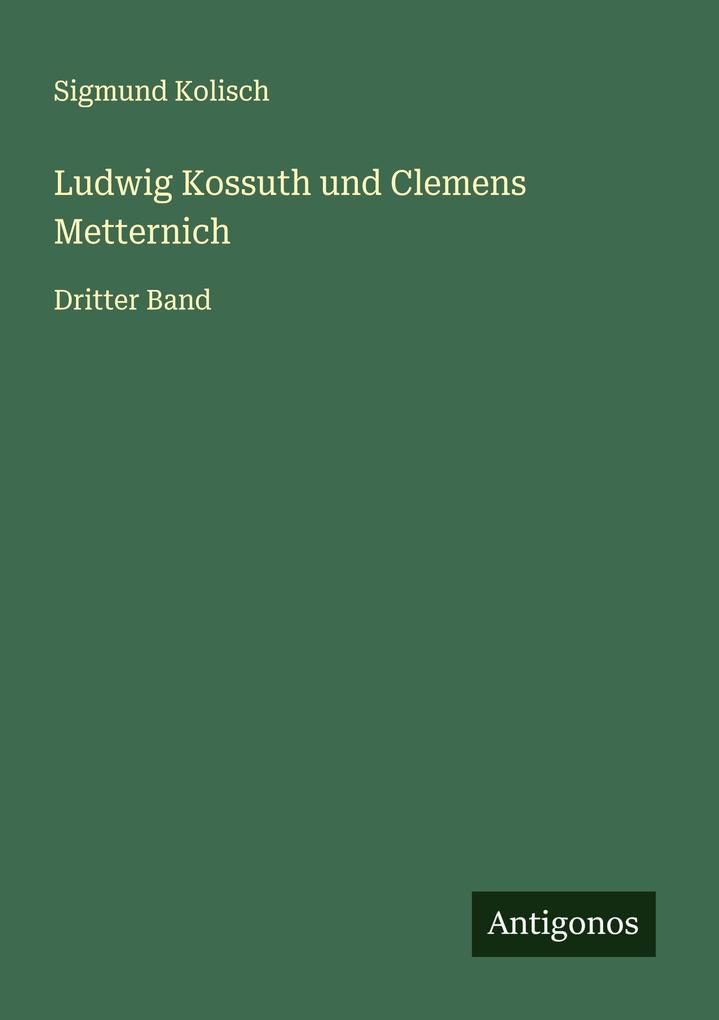 Ludwig Kossuth und Clemens Metternich