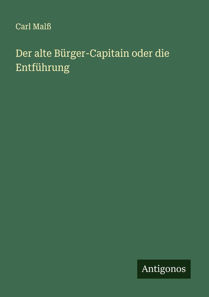 Der alte Bürger-Capitain oder die Entführung