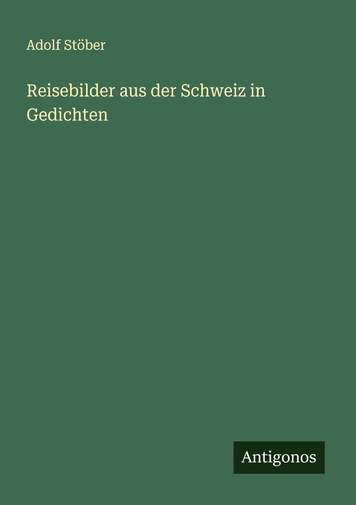Reisebilder aus der Schweiz in Gedichten