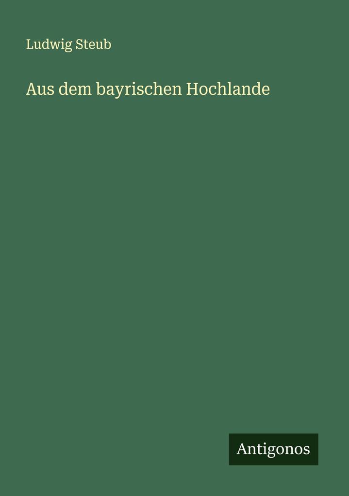Aus dem bayrischen Hochlande