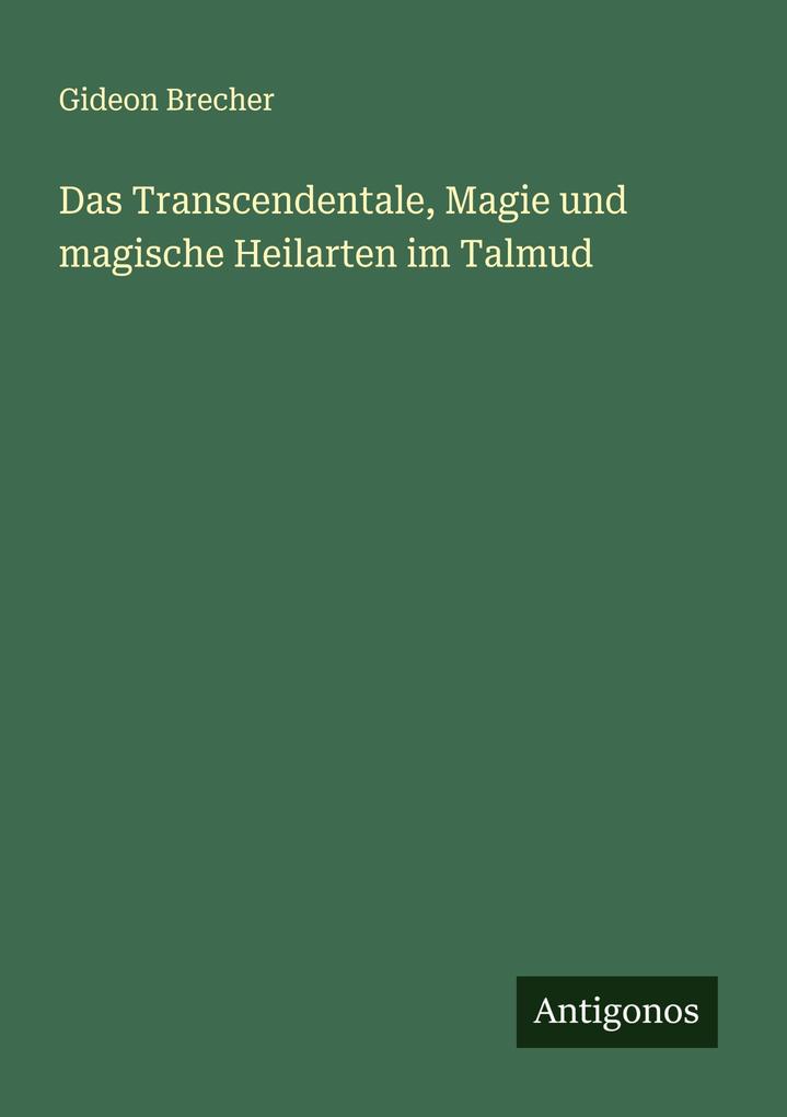 Das Transcendentale Magie und magische Heilarten im Talmud