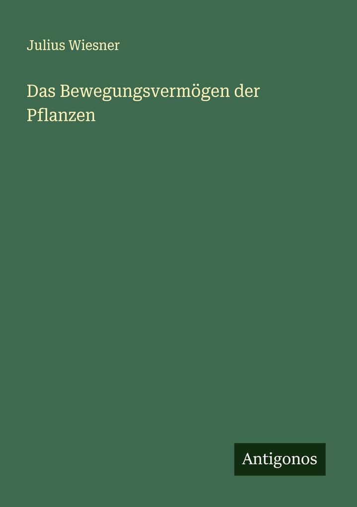 Das Bewegungsvermögen der Pflanzen