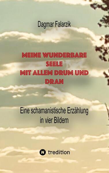 Meine wunderbare Seele mit allem Drum und Dran