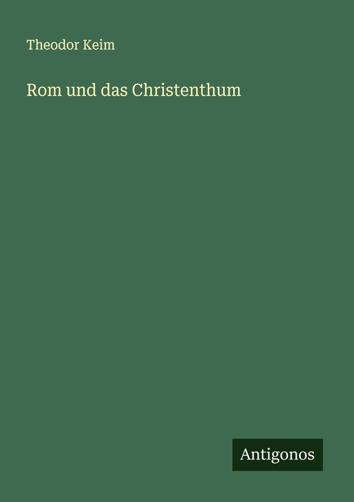 Rom und das Christenthum