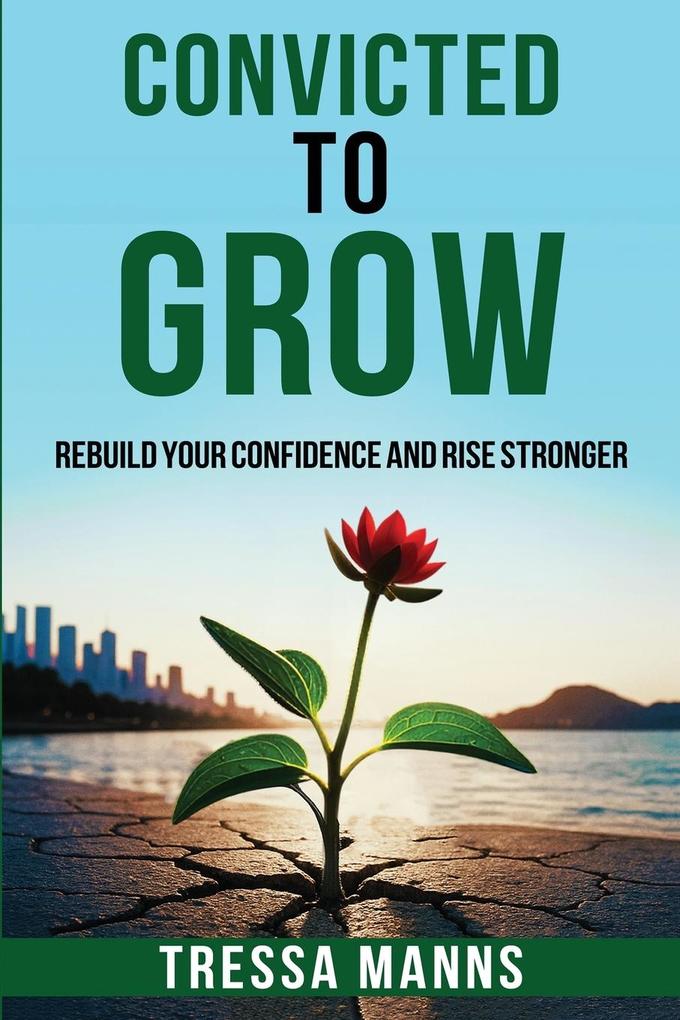 Convicted To Grow