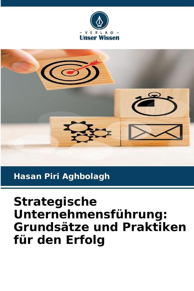 Strategische Unternehmensführung: Grundsätze und Praktiken für den Erfolg