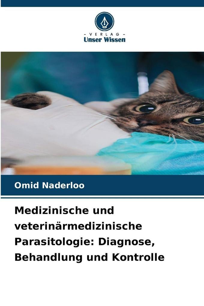 Medizinische und veterinärmedizinische Parasitologie: Diagnose Behandlung und Kontrolle