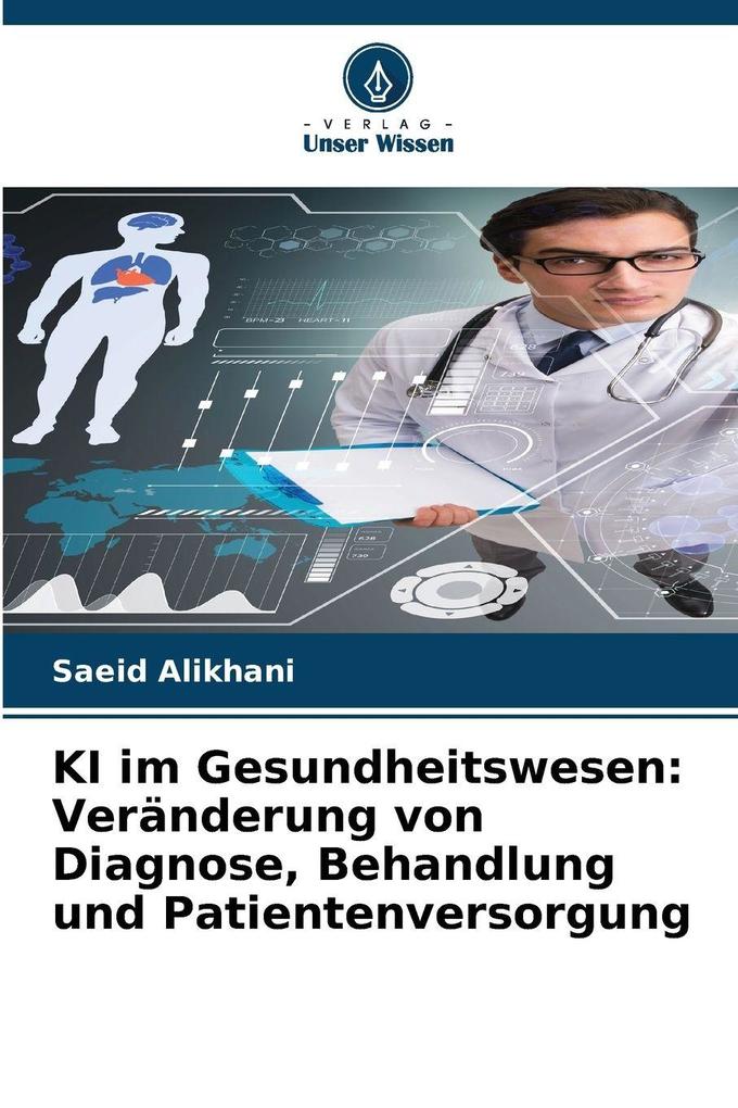 KI im Gesundheitswesen: Veränderung von Diagnose Behandlung und Patientenversorgung