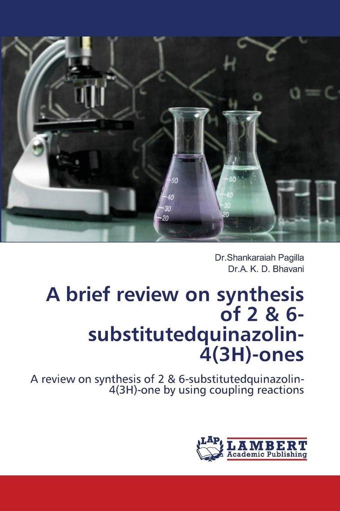 A brief review on synthesis of 2 & 6-substitutedquinazolin-4(3H)-ones
