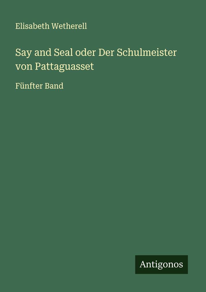 Say and Seal oder Der Schulmeister von Pattaguasset