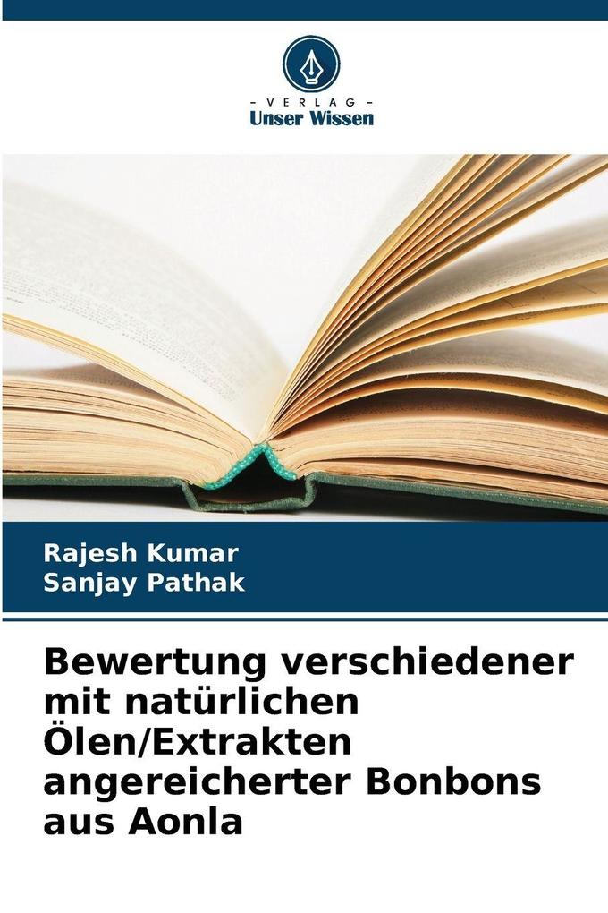 Bewertung verschiedener mit natürlichen Ölen/Extrakten angereicherter Bonbons aus Aonla