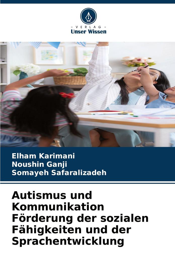 Autismus und Kommunikation Förderung der sozialen Fähigkeiten und der Sprachentwicklung