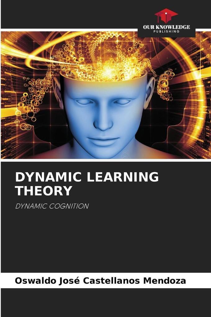 DYNAMIC LEARNING THEORY
