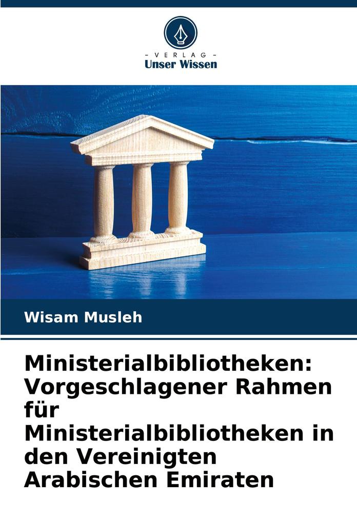 Ministerialbibliotheken: Vorgeschlagener Rahmen für Ministerialbibliotheken in den Vereinigten Arabischen Emiraten