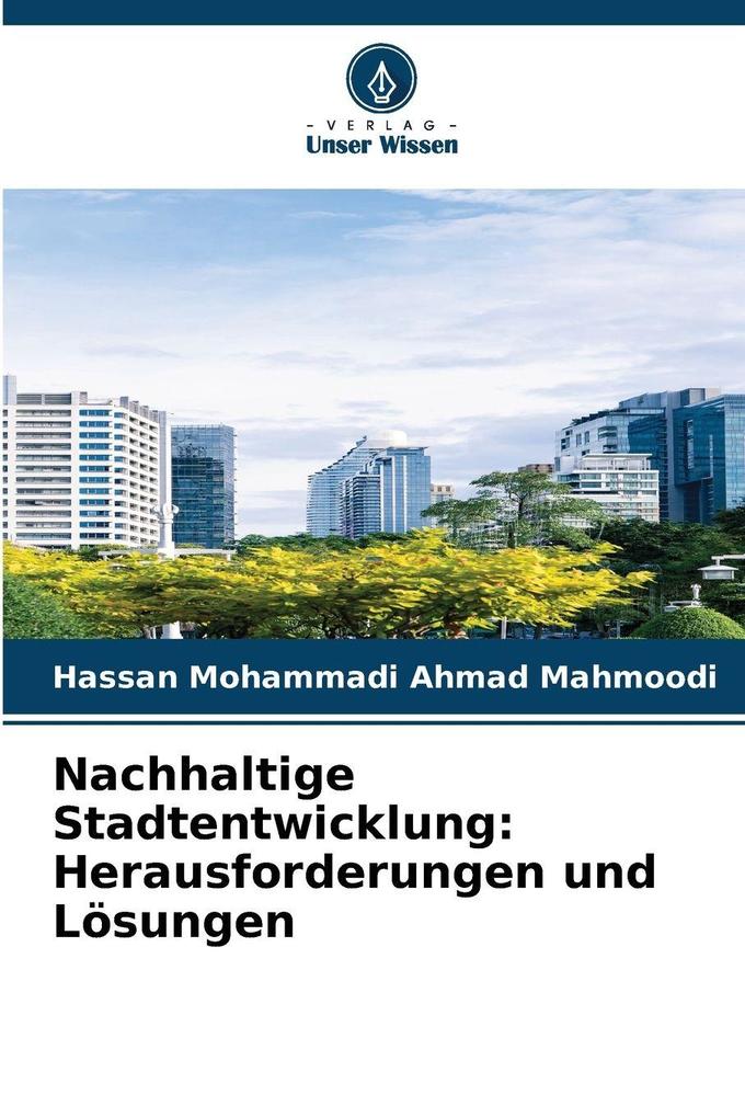 Nachhaltige Stadtentwicklung: Herausforderungen und Lösungen