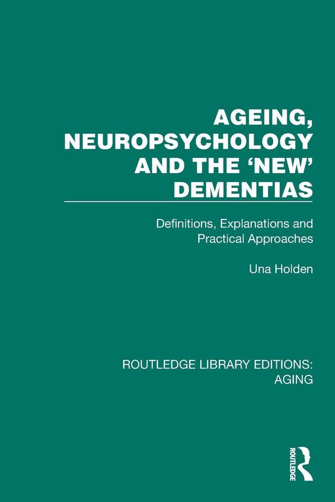 Ageing Neuropsychology and the 'New' Dementias