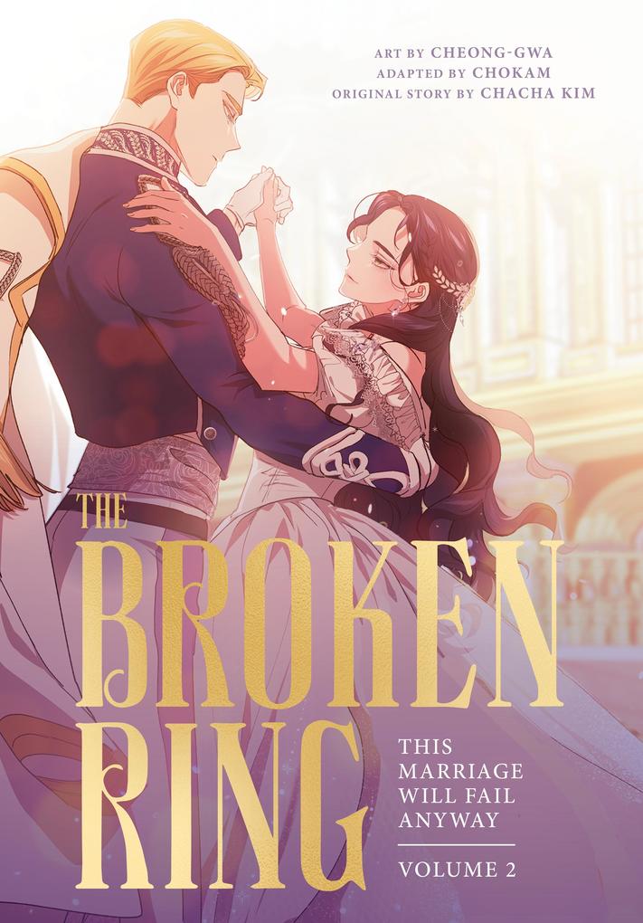 The Broken Ring: This Marriage Will Fail Anyway Volume 2