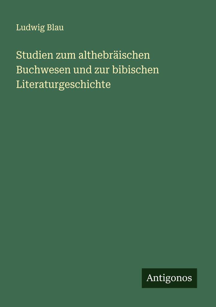 Studien zum althebräischen Buchwesen und zur bibischen Literaturgeschichte