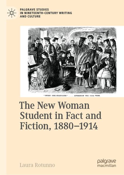 The New Woman Student in Fact and Fiction 1880-1914