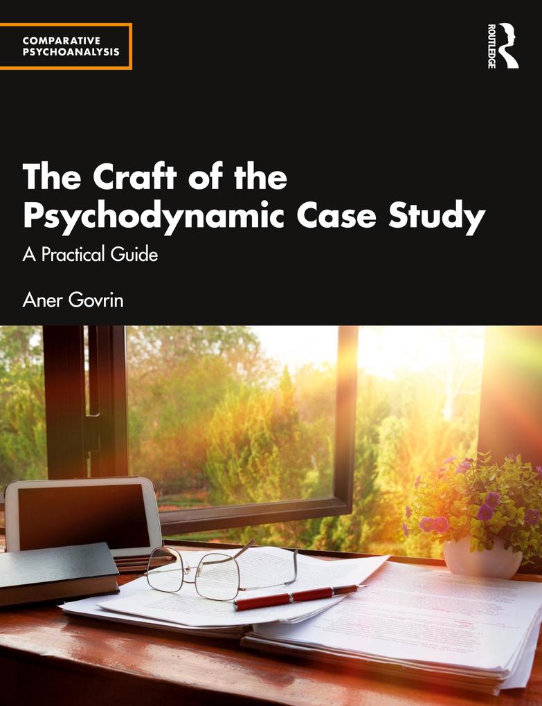 Craft of the Psychodynamic Case Study