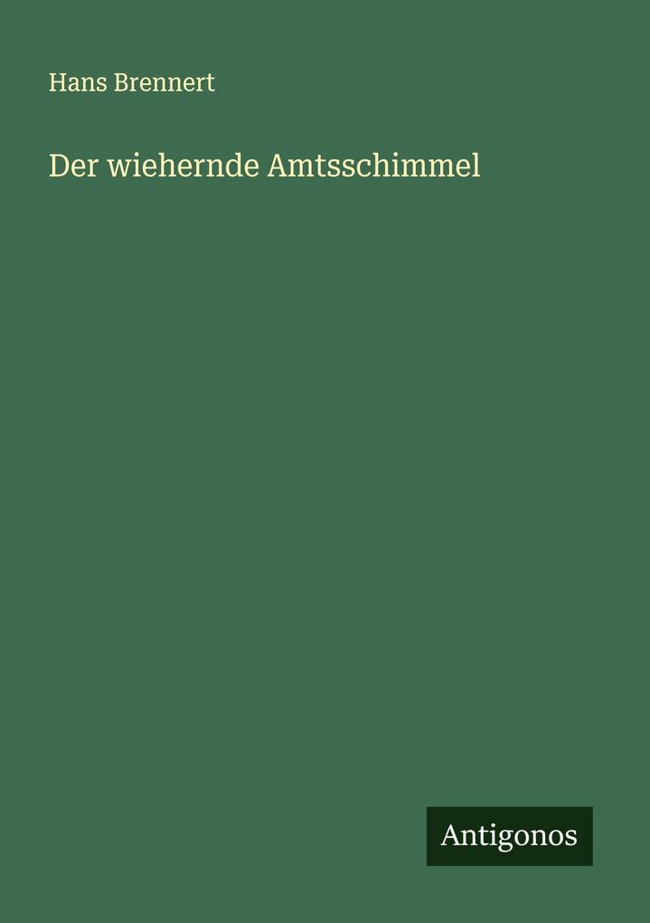 Der wiehernde Amtsschimmel