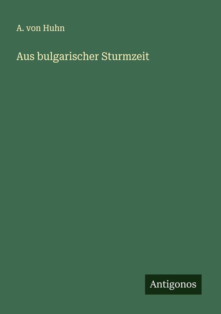 Aus bulgarischer Sturmzeit