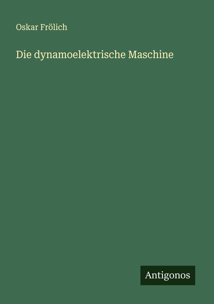 Die dynamoelektrische Maschine