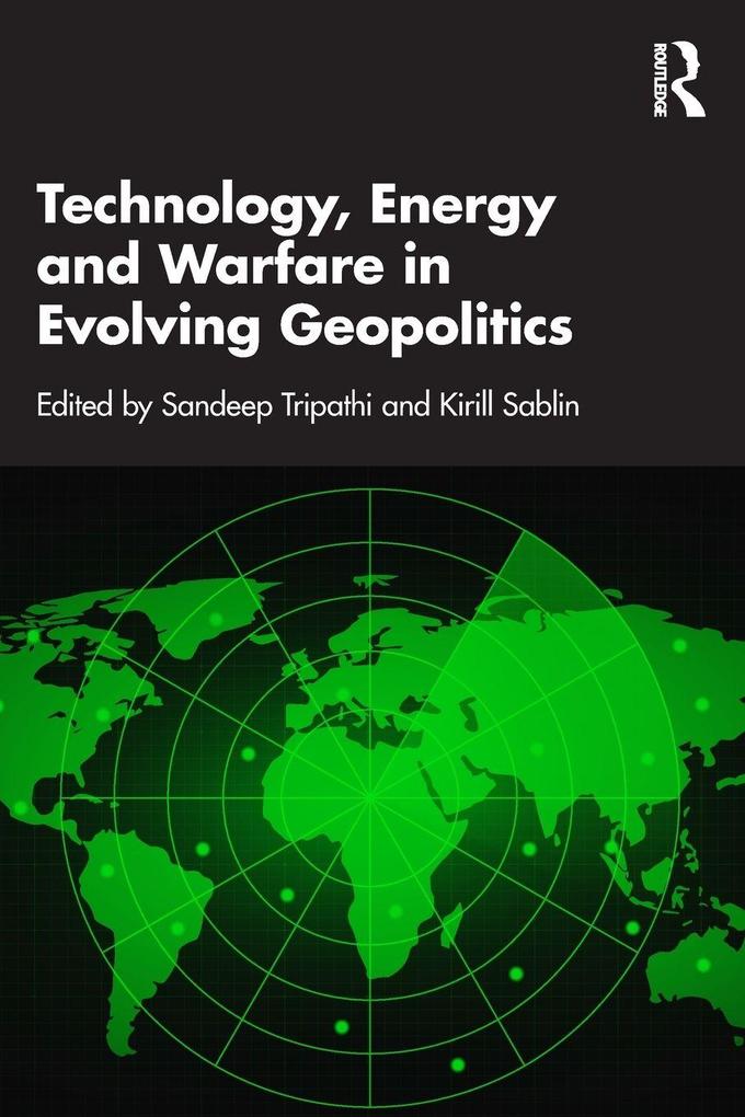 Technology Energy and Warfare in Evolving Geopolitics