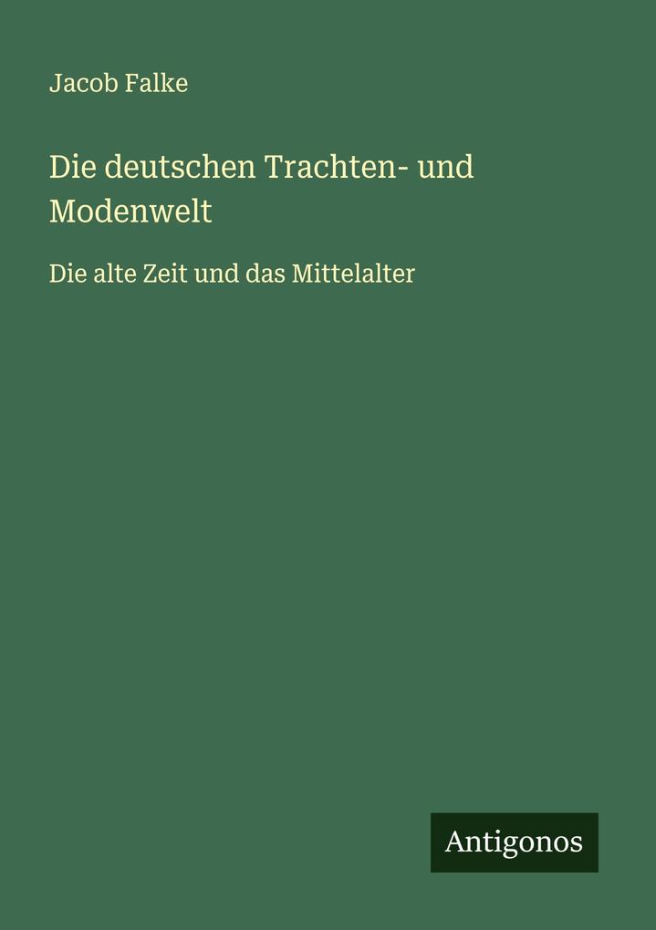 Die deutschen Trachten- und Modenwelt