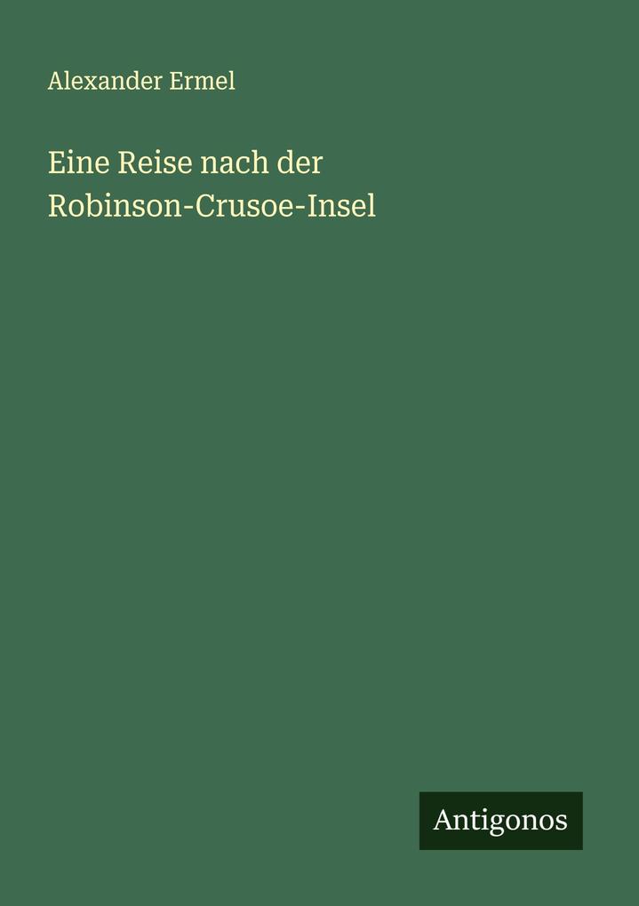 Eine Reise nach der Robinson-Crusoe-Insel